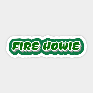 Fire Howie Sticker